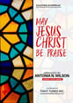 May Jesus Christ Be Praised SATB choral sheet music cover